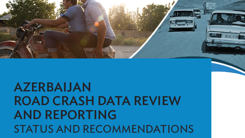 Azerbaijan Road Crash Data Review and Reporting