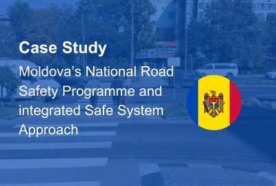 Aligning Moldova’s National Road Safety Programme with an integrated Safe System Approach to Road Safety