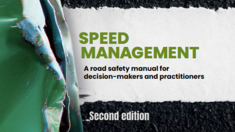 Speed management: road safety manual for decision-makers and practitioners (Second edition)
